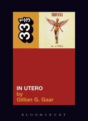 In Utero by Gillian G. Gaar