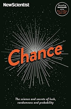 Chance: The science and secrets of luck, randomness and probability (New Scientist) by Michael Brooks