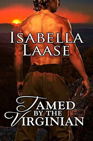 Tamed by the Virginian by Isabella Laase