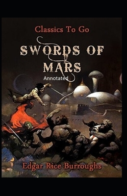 Swords of Mars-(Annotated) by Edgar Rice Burroughs