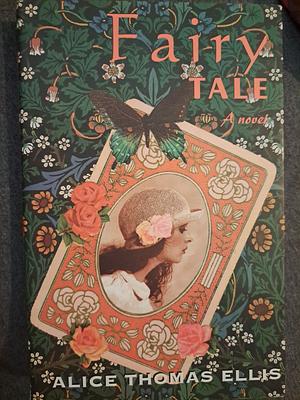 Fairy Tale: A Novel by Alice Thomas Ellis