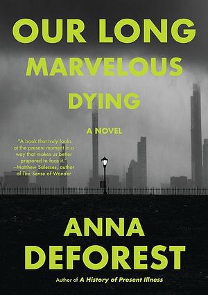 Our Long Marvelous Dying by Anna DeForest