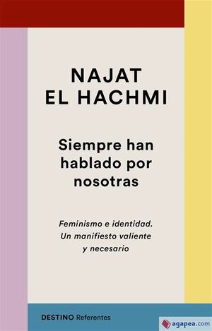 Siempre han hablado por nosotras by Najat El Hachmi