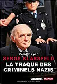 La Traque des criminels nazis by Serge Klarsfeld