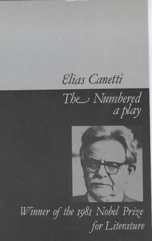 The Numbered by Elias Canetti by Elias Canetti, Elias Canetti