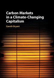 Carbon Markets in a Climate-Changing Capitalism by Gareth Bryant