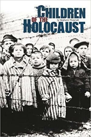 Children of the Holocaust by Stephanie Fitzgerald