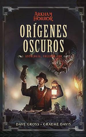 Orígenes oscuros: Antología nº 01 by Dave Gross