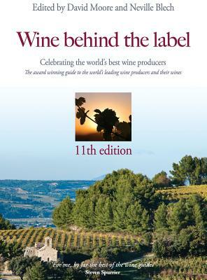 Wine behind the label: 11th Edition by David Moore, Neville Blech