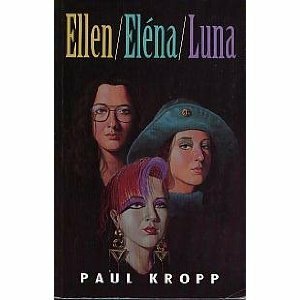 Ellen/Eléna/Luna by Paul Kropp