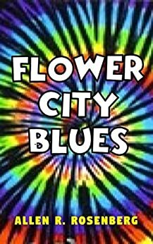 FLOWER CITY BLUES It's not a crime, it's a lifestyle by Allen Rosenberg