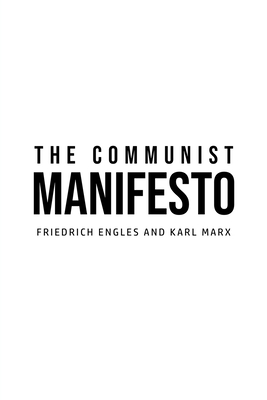 The Communist Manifesto by Karl Marx, Friedrich Engles