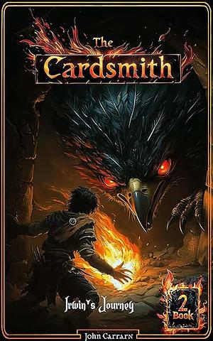 The Cardsmith -  Book 2: Irwin's Journey (Irwin's Journey - The Cardsmith) by John Carrarn