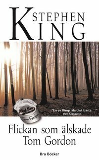 Flickan som älskade Tom Gordon by Stephen King