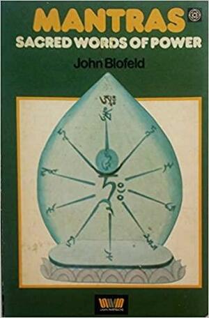 Mantras: Sacred Words of Power by John Blofeld