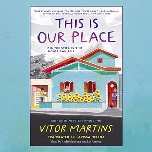 This Is Our Place by Vitor Martins