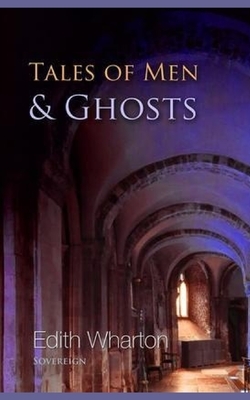 Tales of Men and Ghosts by Edith Wharton