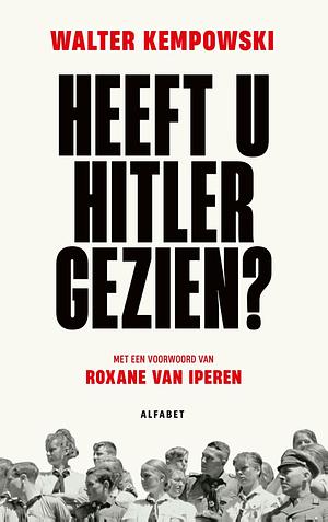 Heeft u Hitler gezien? by Walter Kempowski