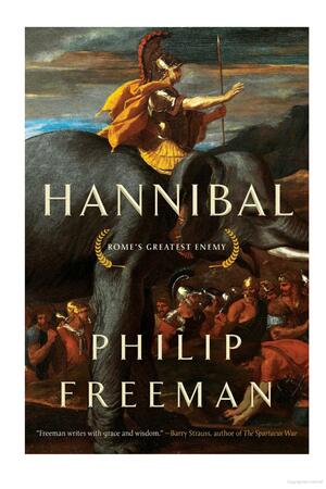 Hannibal: Rome's Greatest Enemy by Philip Freeman