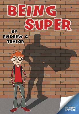 Being Super by Andrew Taylor