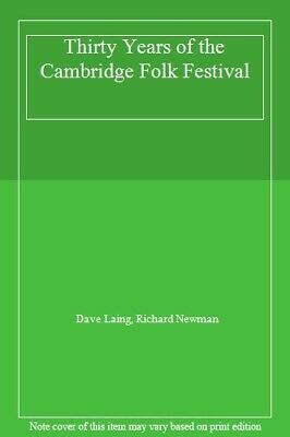 Thirty Years of the Cambridge Folk Festival by Dave Laing, Richard Newman