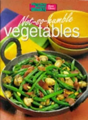 Not So Humble Vegetables (  Australian Women\'s Weekly  Home Library) by Mary Coleman