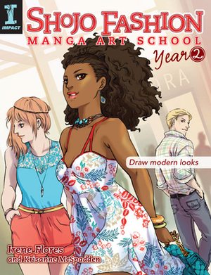 Shojo Fashion Manga Art School, Year 2: Draw Modern Looks by Irene Flores, Krisanne McSpadden