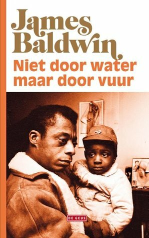 Niet door water maar door vuur by James Baldwin