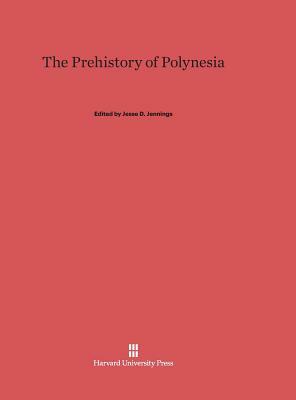 The Prehistory of Polynesia by 