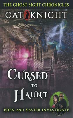 Cursed to Haunt by Cat Knight