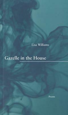 Gazelle in the House by Lisa Williams