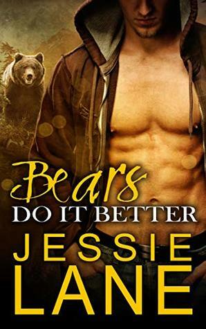 Bears Do It Better by Jessie Lane
