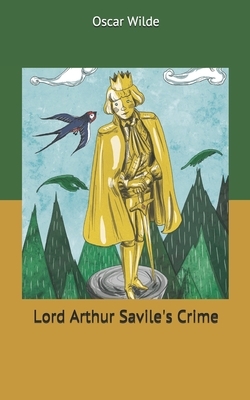 Lord Arthur Savile's Crime by Oscar Wilde