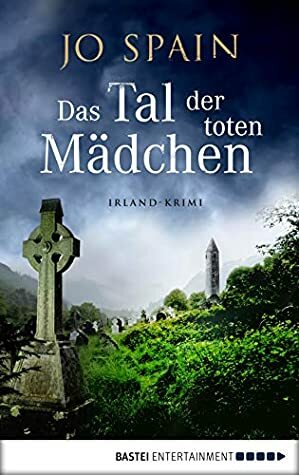 Das Tal der toten Mädchen: Irland-Krimi (Irland-Krimis 3) by Anke Angela Grube, Jo Spain