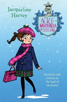 Alice-Miranda in Scotland by Jacqueline Harvey