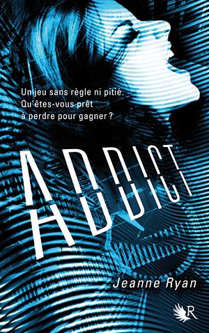 Addict by Jeanne Ryan