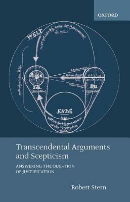 Transcendental Arguments and Scepticism: Answering the Question of Justification by Robert Stern
