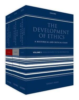 The Development of Ethics: Three Volume Set by Terence Irwin