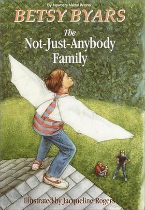 The Not-Just-Anybody Family by Betsy Byars, Betsy Byars