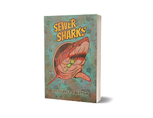 Sewer Sharks by Christopher Robertson
