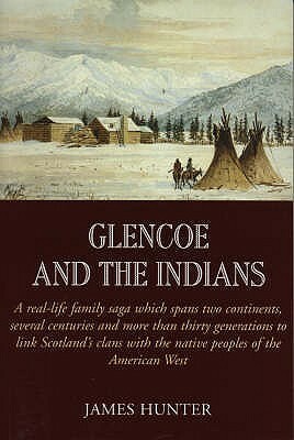 Glencoe and the Indians by James Hunter
