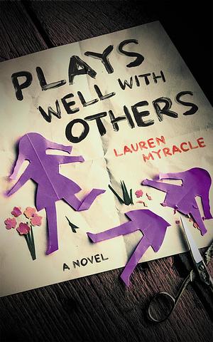 Plays Well with Others by Lauren Myracle