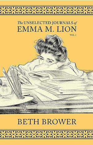 The Unselected Journals of Emma M. Lion: Vol. 3 by 