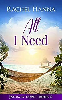 All I Need by Rachel Hanna