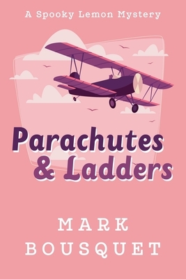 Parachutes & Ladders by Mark Bousquet