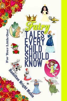 Fairy Tales Every Child Should Know by Hamilton Wright Mabie