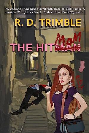The Hitmom by R.D. Trimble