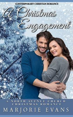 Contemporary Christian Romance: A Christmas Engagement: A North Avenue Church Christmas Romance by Marjorie Evans