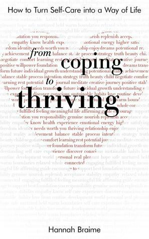 From Coping to Thriving: How to Turn Self-care Into a Way of Life by Hannah Braime