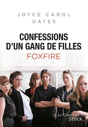 Confessions d'un gang de filles: Foxfire by Joyce Carol Oates